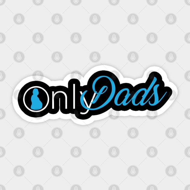 Only dads - Onlyfans - Sticker | TeePublic